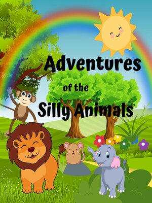cover image of Adventure of the Silly Animals